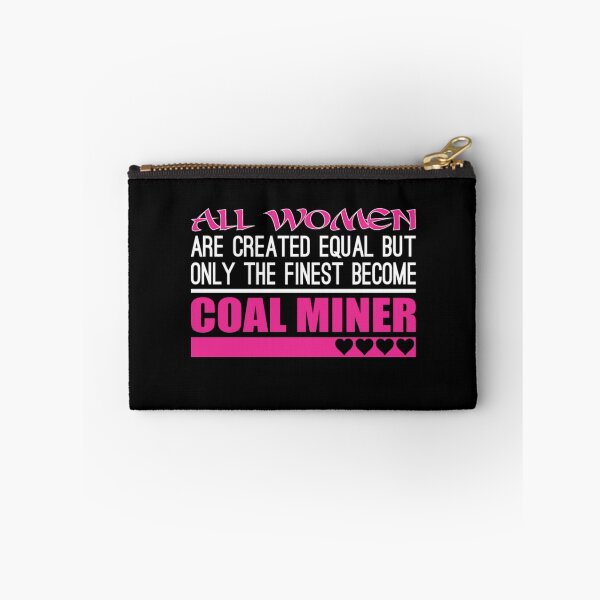 Item preview, All Women Created Equal Finest Become Coal Miner  designed and sold by aryagiri.