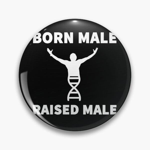 Item preview, Born Male Raised Male designed and sold by Sunset Design.