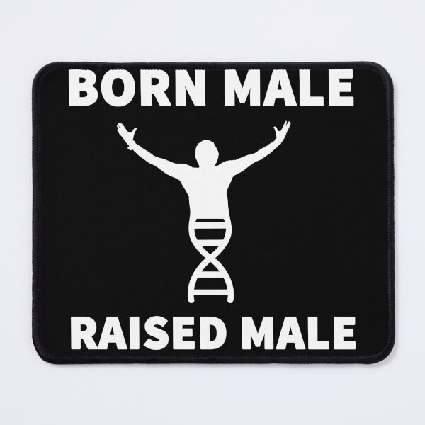 Item preview, Born Male Raised Male designed and sold by Sunset Design.
