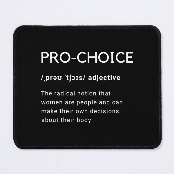 Item preview, Pro Choice Definition Funny Feminist Women Rights My Choice designed and sold by KirstixCo.