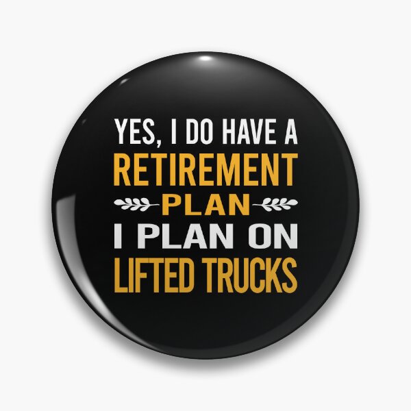 Item preview, My Retirement Plan Lifted Trucks designed and sold by shannonim7t.