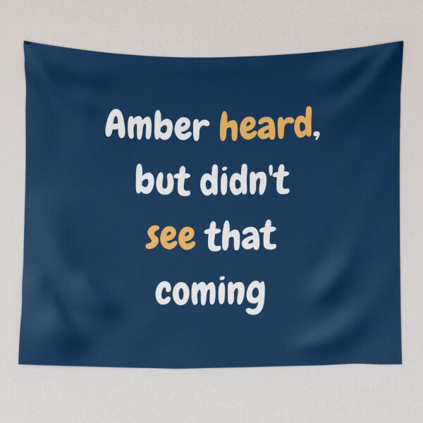 Item preview, Amber heard, but didn_t see that coming   designed and sold by Jundytriplle.