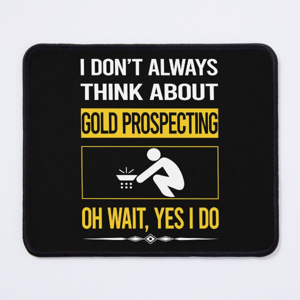 Item preview, Funny Yes I Do Gold Prospecting designed and sold by gowenefkolaob.