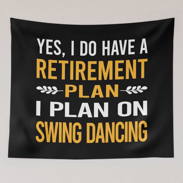 Item preview, My Retirement Plan Swing Dancing Dance designed and sold by shannonim7t.