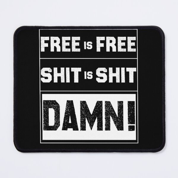 Item preview, Free is free shit is shit damn -funny quote saying designed and sold by Raiko-art.