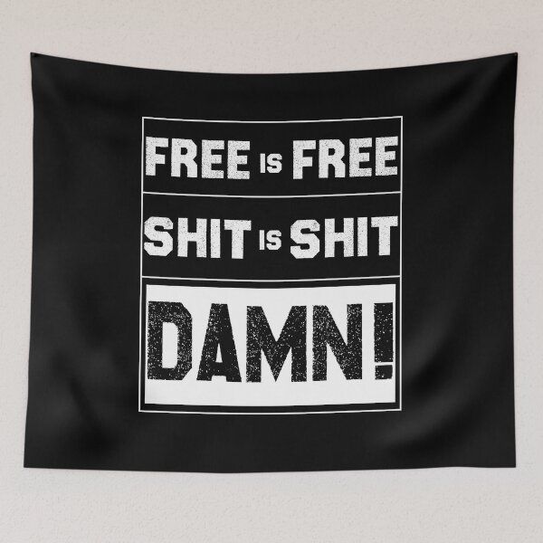 Item preview, Free is free shit is shit damn -funny quote saying designed and sold by Raiko-art.