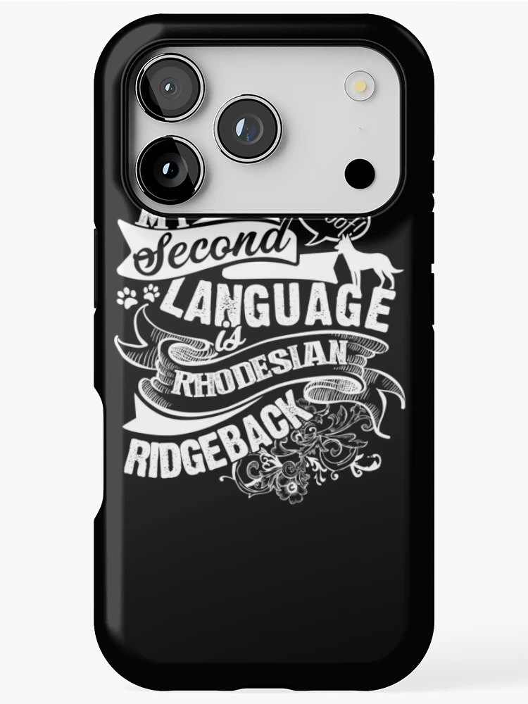 Thumbnail 1 of 4, iPhone Case, My Second Language Is Rhodesian Ridgeback designed and sold by UnknownArtistt.