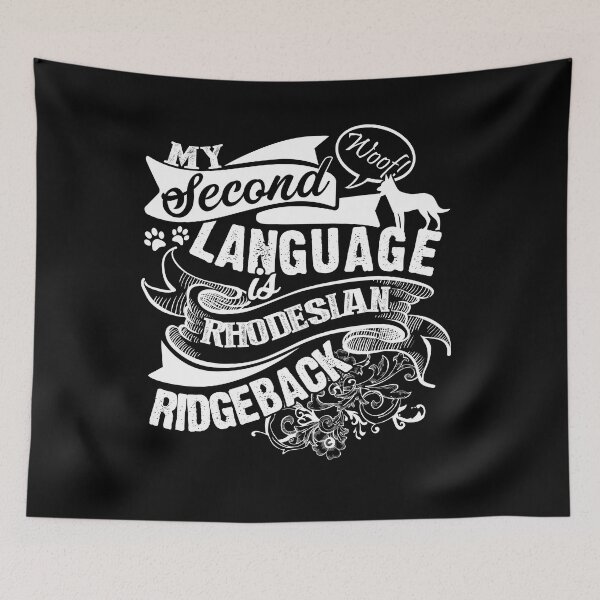 Item preview, My Second Language Is Rhodesian Ridgeback designed and sold by UnknownArtistt.