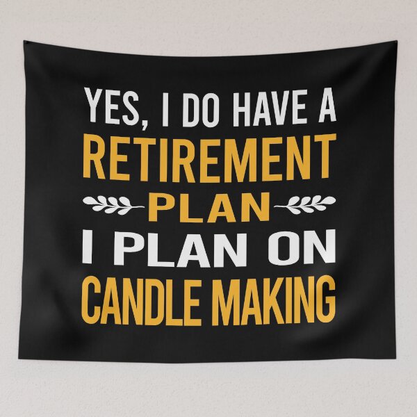 Item preview, My Retirement Plan Candle Making Candles designed and sold by shannonim7t.