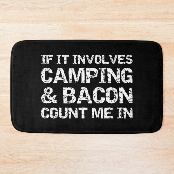 Item preview, Funny Camping If Involves Camping And Bacon Count Me designed and sold by BennetJaco.