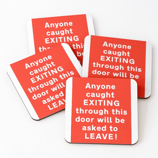 Item preview, Anyone caught EXITING through this door will be asked to LEAVE! sign designed and sold by Onodera.