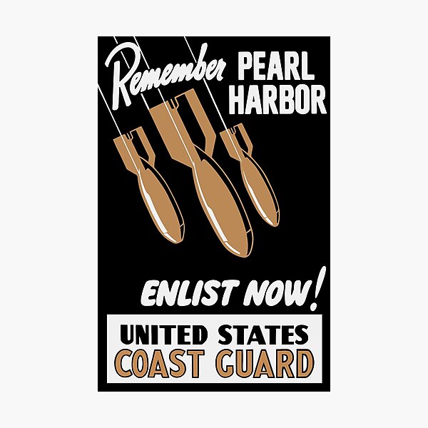 Remember Pearl Harbor Enlist Now -- Coast Guard Photographic Print