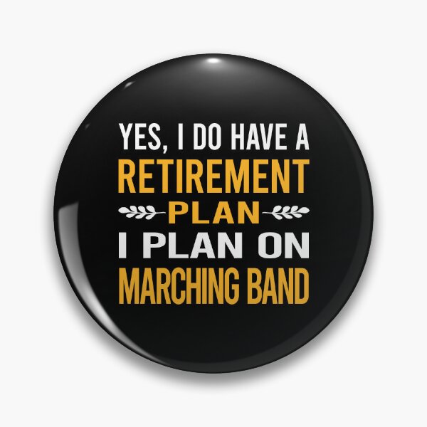 Item preview, My Retirement Plan Marching Band designed and sold by shannonim7t.
