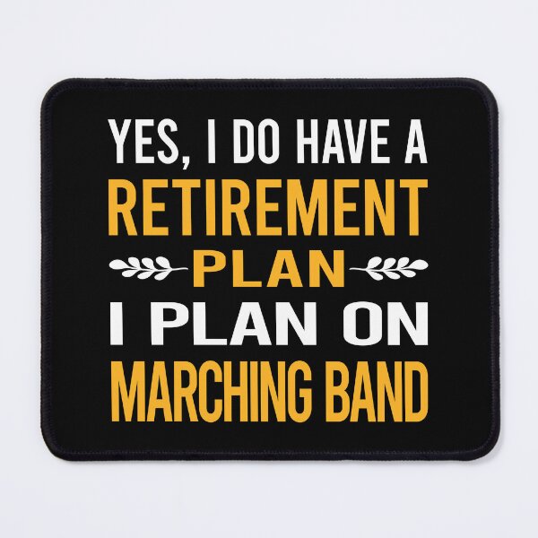 Item preview, My Retirement Plan Marching Band designed and sold by shannonim7t.