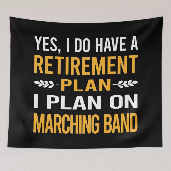 Item preview, My Retirement Plan Marching Band designed and sold by shannonim7t.