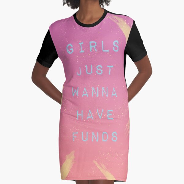 girls just wanna have funds dress