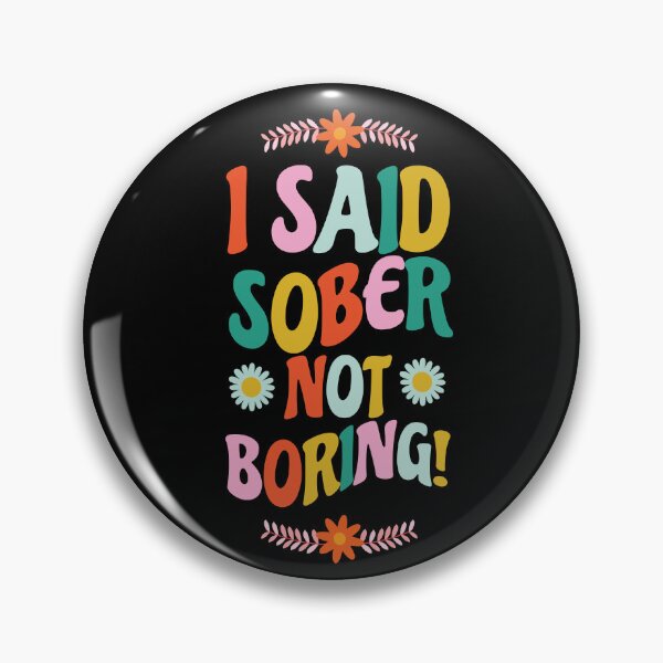 Item preview, I Said Sober Not Boring Retro Sobriety designed and sold by SobrieTeeStudio.