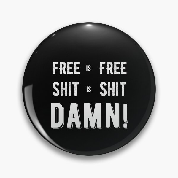 Item preview, Free is free shit is shit damn -funny quote saying designed and sold by Raiko-art.