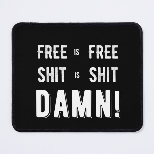 Item preview, Free is free shit is shit damn -funny quote saying designed and sold by Raiko-art.