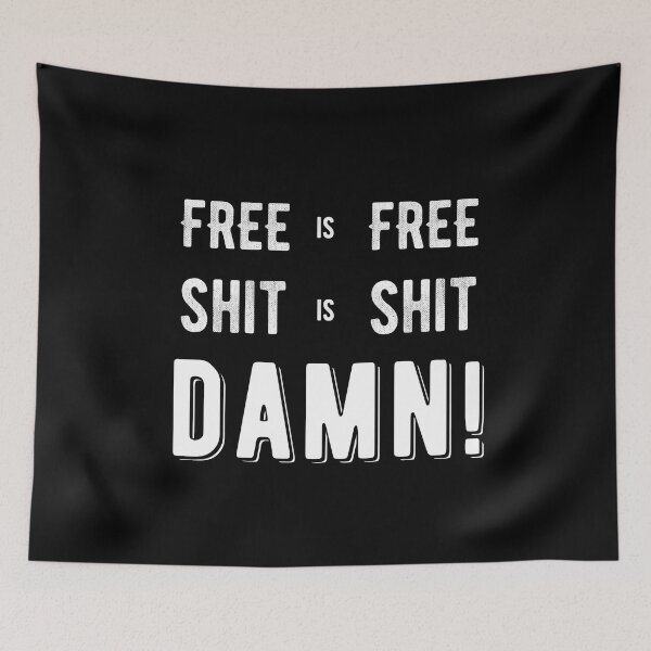 Item preview, Free is free shit is shit damn -funny quote saying designed and sold by Raiko-art.