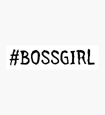 #BOSSGIRL Photographic Print