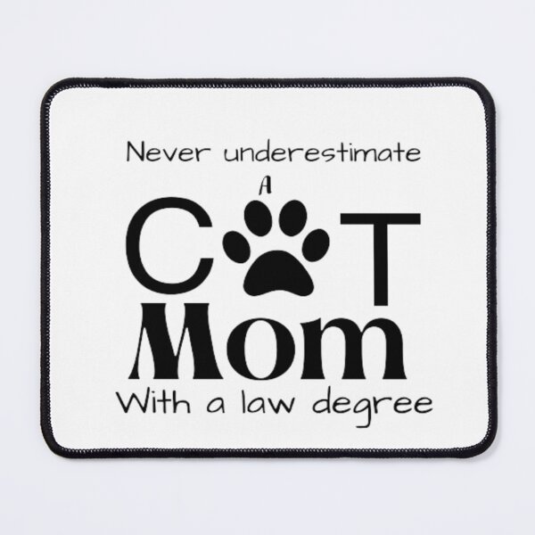 Item preview, Never Underestimate A Cat Mom With A Law Degree, Lawyer And Cat Mom designed and sold by Nero9o.