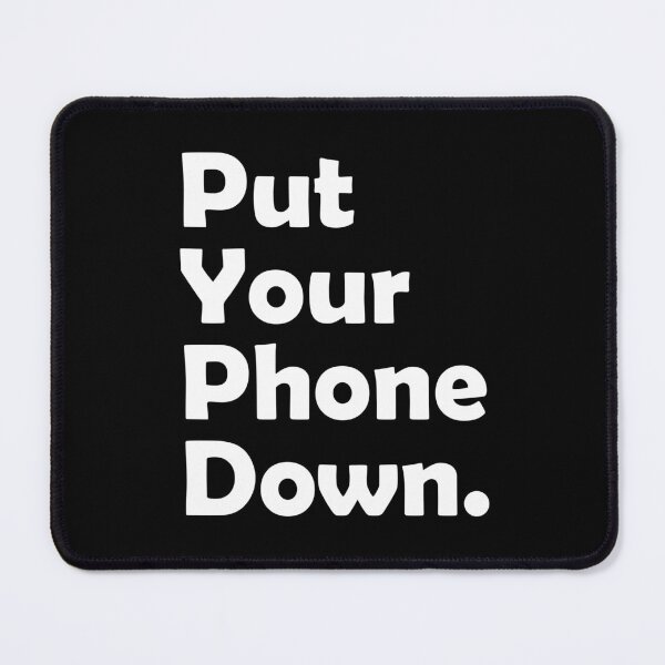 Item preview, Mobile Phone Addiction - PUT YOUR PHONE AWAY designed and sold by SAFREN.