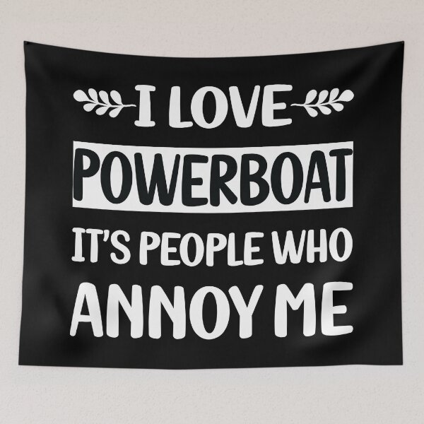 Item preview, People Annoy Me Powerboat Powerboats designed and sold by revieroklagmano.