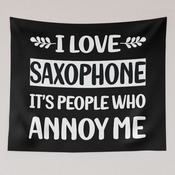 Item preview, People Annoy Me Saxophone designed and sold by revieroklagmano.
