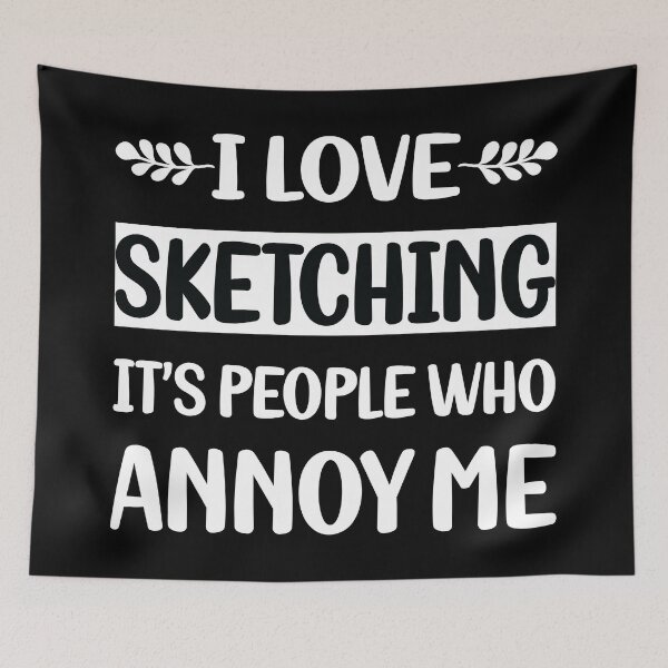 Item preview, People Annoy Me Sketching designed and sold by revieroklagmano.