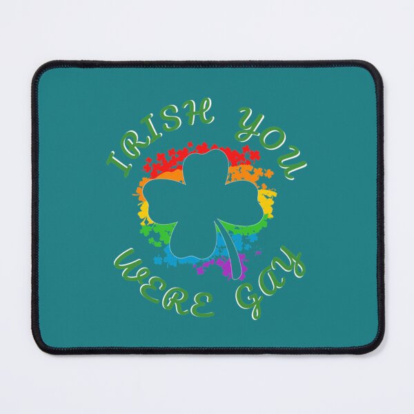 Item preview, Funny Irish you Were Gay - Funny Irish LGBT Gift product   designed and sold by CarolynessCano.