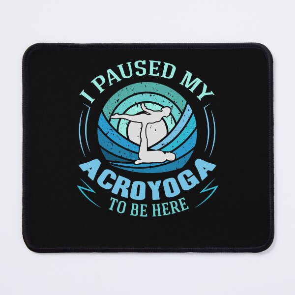 Item preview, I Paused My Acro yoga To Be Here designed and sold by Digital Story Time.