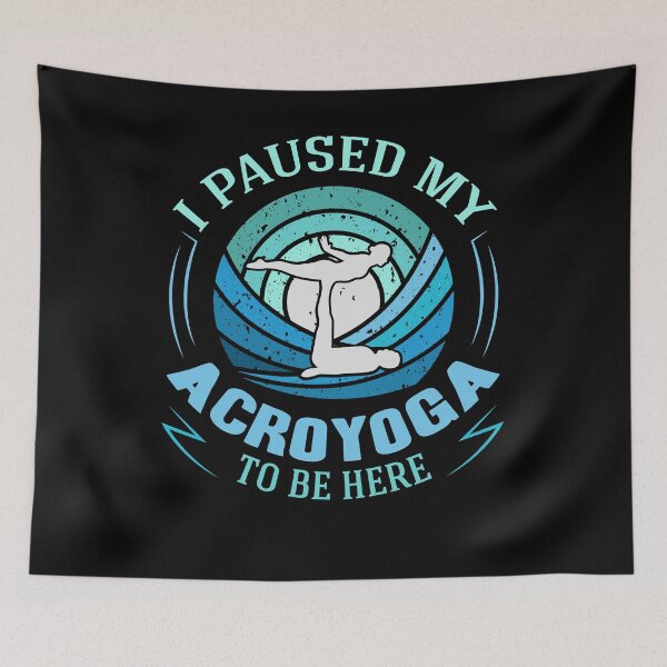 Item preview, I Paused My Acro yoga To Be Here  designed and sold by Digital Story Time.