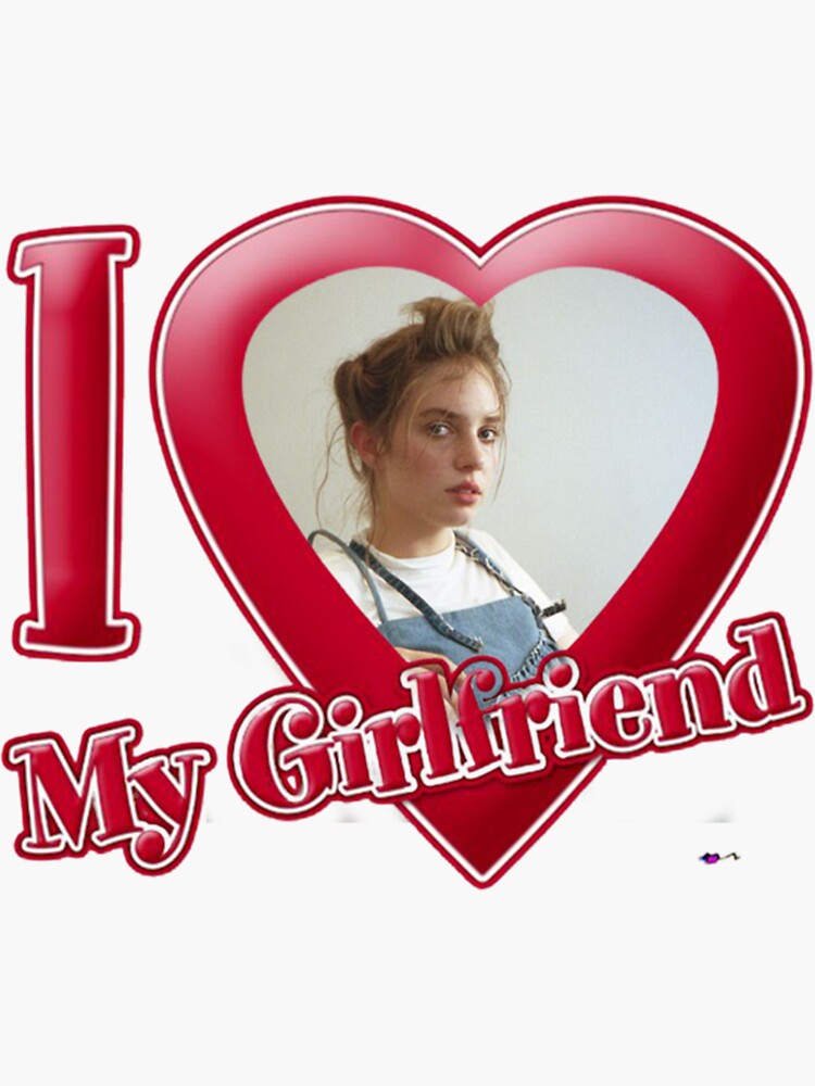 I Love My Girlfriend Maya Hawke I Heart My Gf Sticker For Sale By