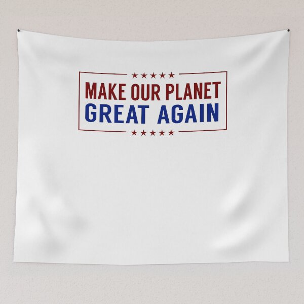 Item preview, Make Our Planet Great Again designed and sold by Nirvan86.