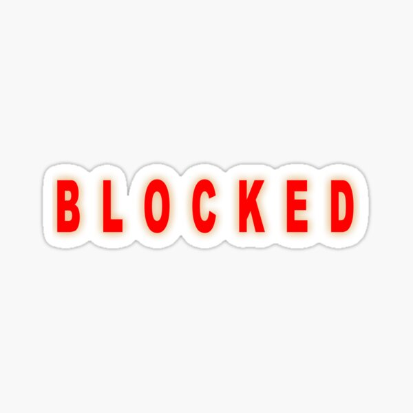 “Blocked” Sticker for Sale by Carolann88 | Redbubble