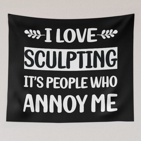 Item preview, People Annoy Me Sculpting Sculptor Sculpture designed and sold by revieroklagmano.