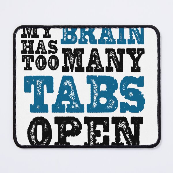 Item preview, My Brain Has Too Many Tabs Open  designed and sold by Tema EL.