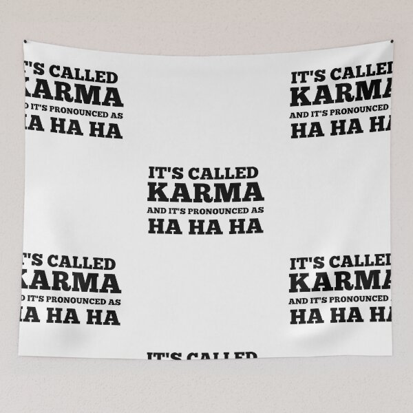 Item preview, Funny Offensive Humor -  IT IS CALLED KARMA AND IT IS PRONOUNCED AS HA-HA-HA designed and sold by Restless Mortal.