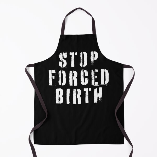 Item preview, Stop Forced Birth designed and sold by Texterns.