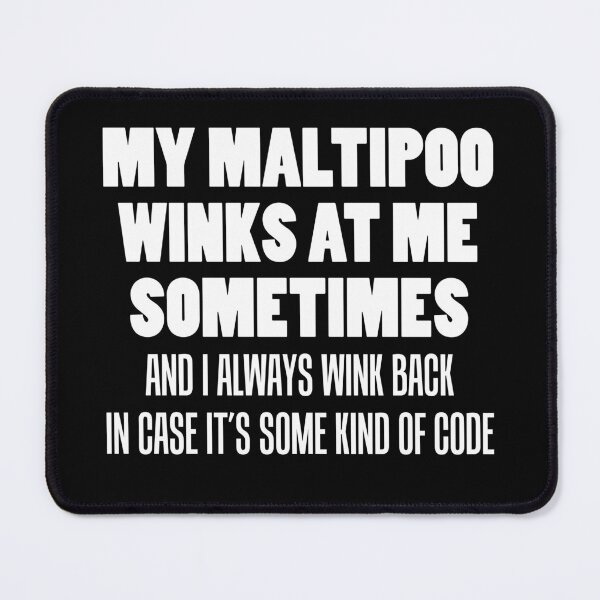Item preview, My Malitpoo Winks At Me Sometimes Funny Dog Owner designed and sold by jaycartoonist.