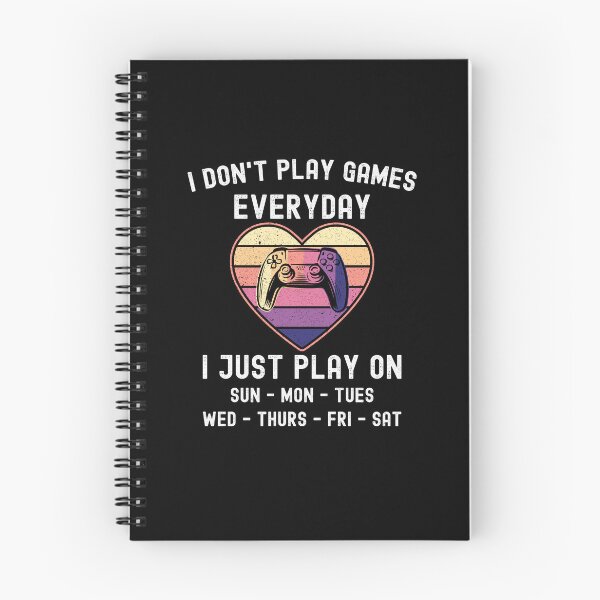 Item preview, I Don't Play Games Everyday I Just Play Funny Gaming designed and sold by LemoBoy.