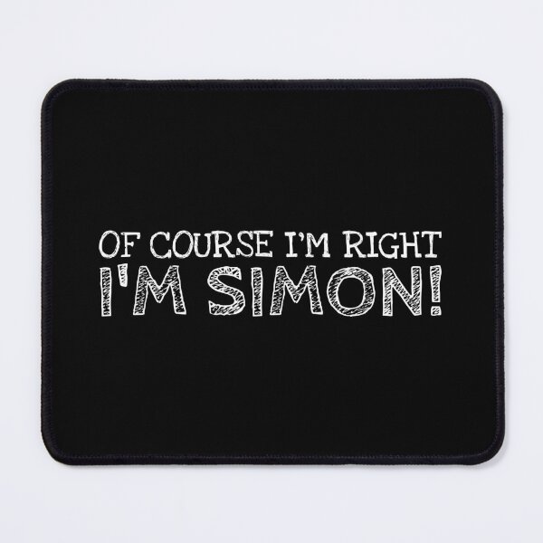 Item preview, Of Course I’m Right I’m Simon Funny Personalized Name designed and sold by MariosNydras.
