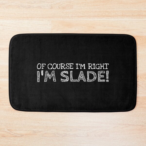 Item preview, Of Course I’m Right I’m Slade Funny Personalized Name designed and sold by MariosNydras.