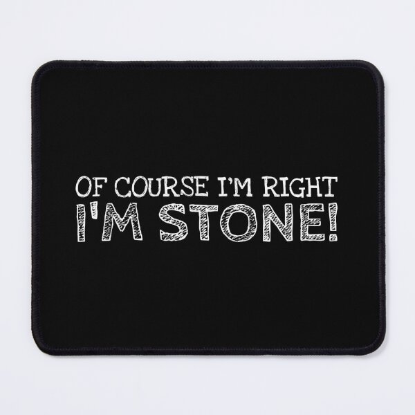Item preview, Of Course I’m Right I’m Stone Funny Personalized Name designed and sold by MariosNydras.