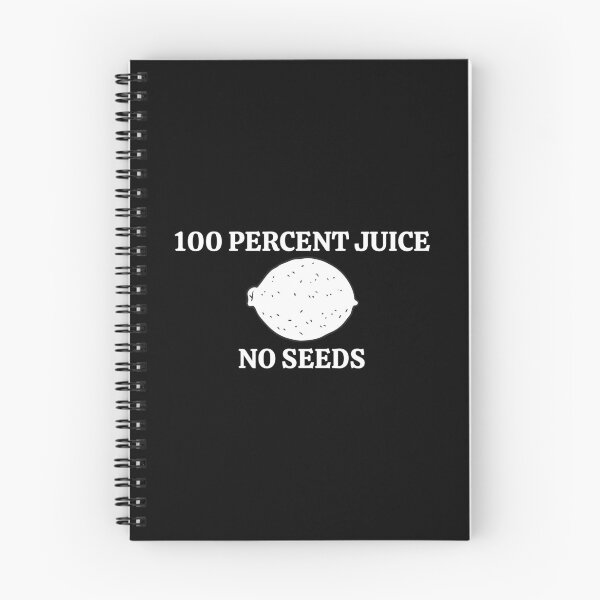 Item preview, 100 Percent Juice No Seeds designed and sold by Pixelish.