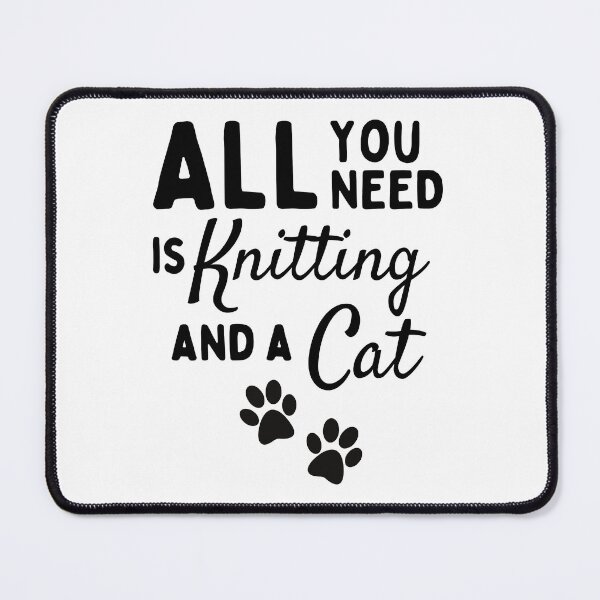 Item preview, All you need is knitting and a cat designed and sold by TheGreenGoat.
