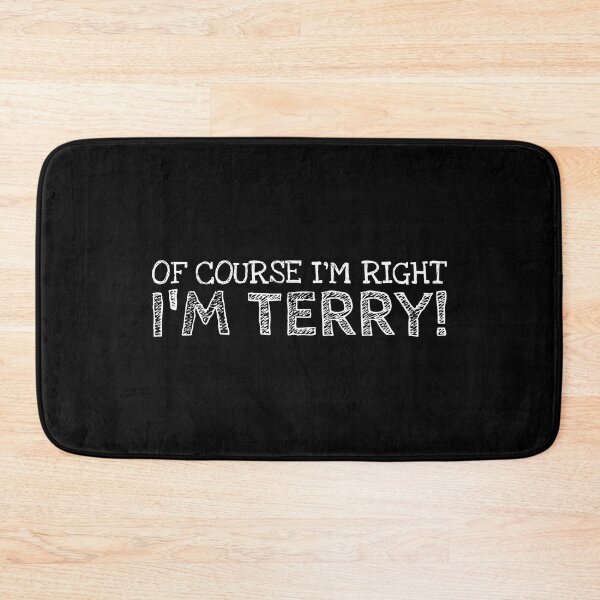 Item preview, Of Course I’m Right I’m Terry Funny Personalized Name designed and sold by MariosNydras.
