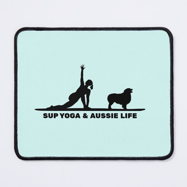 Item preview, SUP Yoga & Aussie Life Paddleboarding Dog Mom designed and sold by Guarddogdrive.