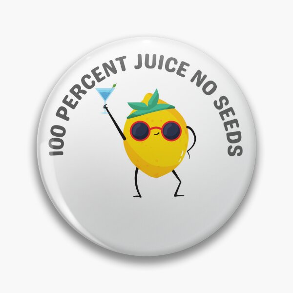 Item preview, 100 Percent Juice No Seeds designed and sold by Pixelish.